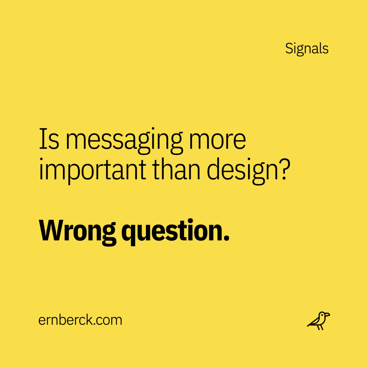 Is messaging more important than design?